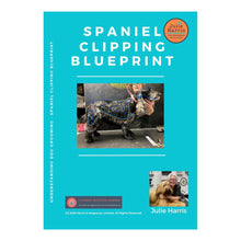 Load image into Gallery viewer, Julie Harris Education Spaniel Grooming Blueprint paperback book
